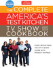 The Complete America's Test Kitchen TV Show Cookbook 2001-2023 : Every Recipe from the Hit TV Show Along with Product Ratings Includes the 2023 Season
