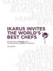 Ikarus Invites the World's Best Chefs : Exceptional Recipes and International Chefs in Portrait: Volume 8