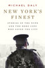 New York's Finest : Stories of the NYPD and the Hero Cops Who Saved the City