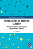 Foundations of Modern Slavery: Profiles of Unfree and Coerced Labor through the Ages