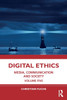 Digital Ethics: Media, Communication and Society Volume Five