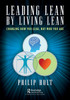 Leading Lean by Living Lean: Changing How You Lead, Not Who You Are