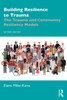 Building Resilience to Trauma: The Trauma and Community Resiliency Models