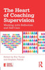 The Heart of Coaching Supervision : Working with Reflection and Self-Care