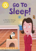 Reading Champion: Go to Sleep!: Independent Reading Yellow 3