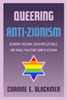 Queering Anti-Zionism: Academic Freedom, LGBTQ Intellectuals, and Israel/Palestine Campus Activism