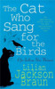 The Cat Who Sang for the Birds (The Cat Who… Mysteries, Book 20): An enchanting feline whodunit for cat lovers everywhere