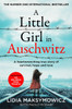 A Little Girl in Auschwitz: A heart-wrenching true story of survival, hope and love