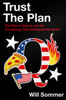 Trust the Plan: The Rise of Qanon and the Conspiracy That Reshaped the World