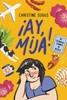 !Ay, Mija! (A Graphic Novel) : My Bilingual Summer in Mexico