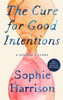 The Cure for Good Intentions: A Doctor's Story