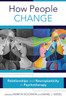 How People Change: Relationships and Neuroplasticity in Psychotherapy