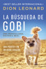 La busqueda de Gobi : Una perrita con un gran corazon (Una maravillosa historia real)