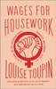 Wages for Housework: A History of an International Feminist Movement, 1972-77