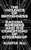 The Violence of Britishness: Racism, Borders and the Conditions of Citizenship