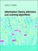 Information Theory, Inference and Learning Algorithms by David J. C. (University of Cambridge) MacKay (Author)