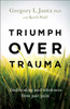 Triumph over Trauma – Find Healing and Wholeness from Past Pain