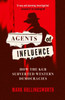 Agents of Influence : How the KGB Subverted Western Democracies