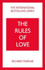 Rules of Love, The: A Personal Code for Happier, More Fulfilling Relationships