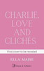 Charlie, Love and Cliches: the TikTok sensation. The new novel from the bestselling author of To Love Jason Thorn