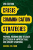 Crisis Communication Strategies : Prepare, Respond and Recover Effectively in Unpredictable and Urgent Situations
