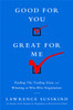 Good for You, Great for Me (INTL ED): Finding the Trading Zone and Winning at Win-Win Negotiation