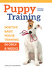 Train Your Puppy in 8 Weeks: A Positive Guide for Dog Owners