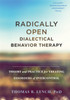 Radically Open Dialectical Behavior Therapy : Theory and Practice for Treating Disorders of Overcontrol