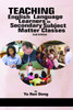 Teaching English Language Learners in Secondary Subject Matter Classes