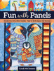 Fun with Panels: Create One-of-a-Kind Quilts‚ Tips & Techniques for Success