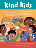 Kind Kids : 50 Activities for Compassion, Confidence & Community