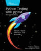 Python Testing with pytest : Simple, Rapid, Effective, and Scalable