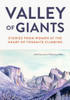 Valley of Giants : Stories from Women at the Heart of Yosemite Climbing