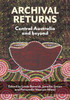 Archival Returns: Central Australia and Beyond