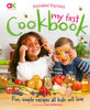 Annabel Karmel's My First Cookbook: Fun, simple recipes all kids will love