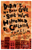 Didn't Nobody Give a Shit What Happened to Carlotta: A novel