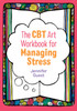 The CBT Art Workbook for Managing Stress