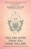 You Are More Than You Think You Are : Practical Enlightenment for Everyday Life