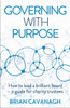 Governing with Purpose: How to lead a brilliant board – a guide for charity trustees