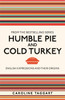 Humble Pie and Cold Turkey : English Expressions and Their Origins