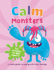 Calm Monsters : A Child's Guide to Coping With Their Feelings