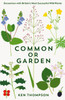 Common or Garden: Encounters with Britain's 50 Most Successful Wild Plants