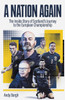 A Nation Again: The Inside Story of Scotland’s Journey to the European Championship