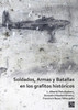 Soldados, Armas y Batallas en los grafitos historicos