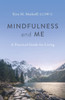 Mindfulness and Me: A Practical Guide for Living