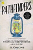 Pathfinders : Extraordinary Stories of People Like You on the Quest for Financial Independence-And How to Join Them