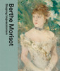 Berthe Morisot: Shaping Impressionism