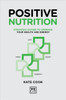 Positive Nutrition : How to upgrade your energy for work and life