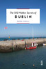 The 500 Hidden Secrets of Dublin
