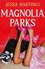 Magnolia Parks: TikTok made me buy it! The addictive romance sensation – Book 1